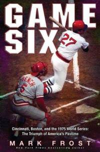 game-six-cincinnati-boston-1975-world-series-triumph-mark-frost-hardcover-cover-art